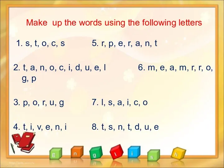 Make up the words using the following letters 1. s,