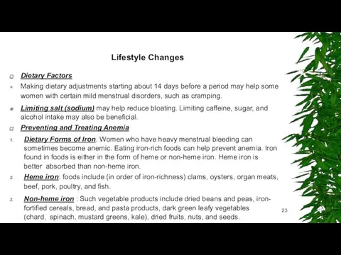 Lifestyle Changes Dietary Factors Making dietary adjustments starting about 14