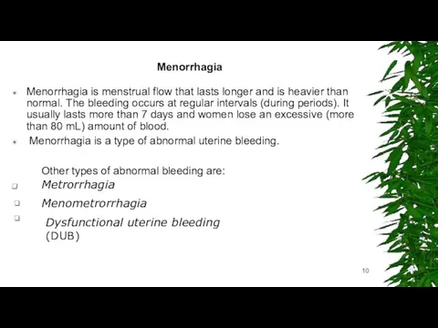 Menorrhagia Menorrhagia is menstrual flow that lasts longer and is
