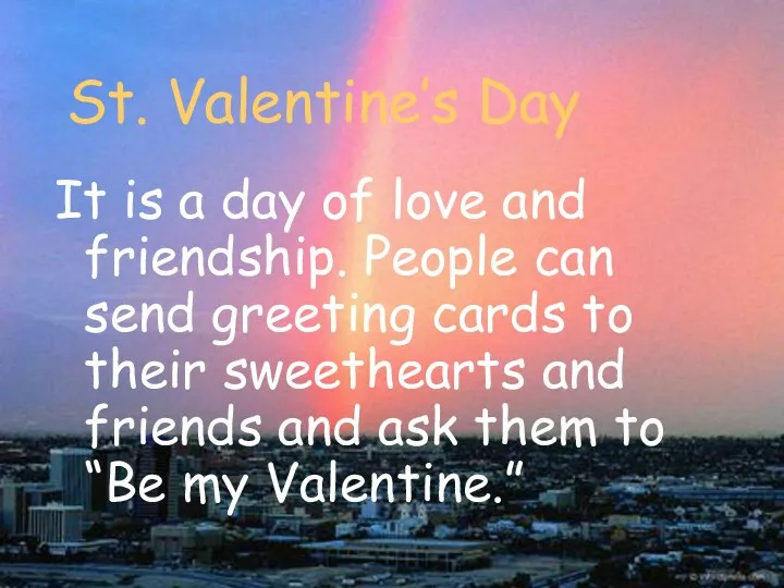 St. Valentine’s Day It is a day of love and