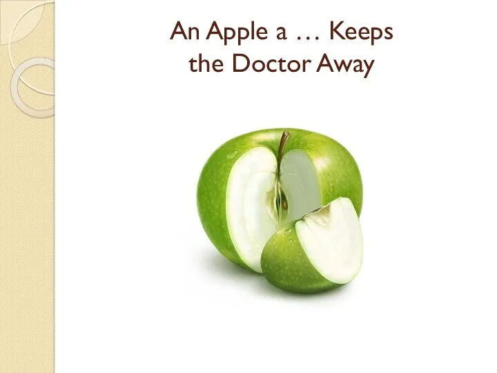 An Apple a … Keeps the Doctor Away