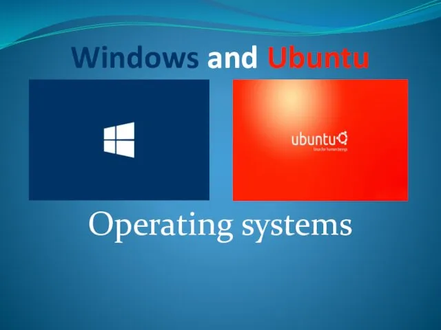 Windows and Ubuntu Operating systems