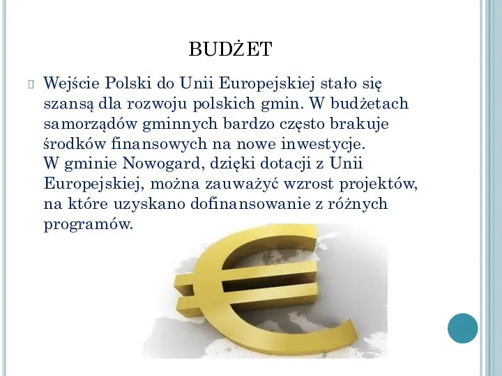 budżet Wejście Polski do Unii Europejskiej stało się szansą dla