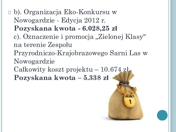 b). Organizacja Eko-Konkursu w Nowogardzie - Edycja 2012 r. Pozyskana