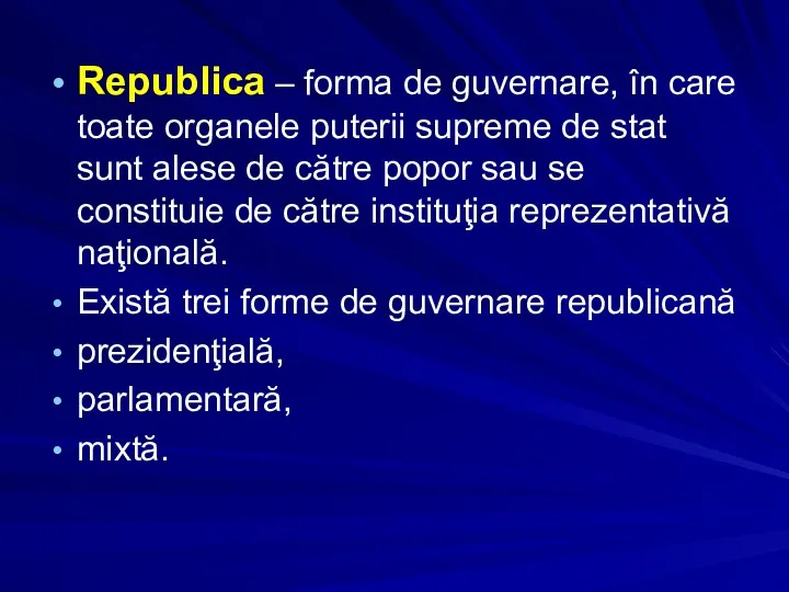 Republica – forma de guvernare, în care toate organele puterii