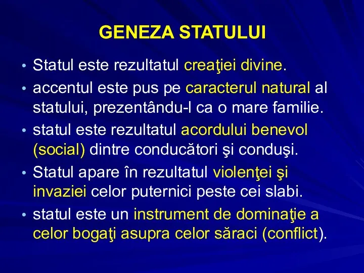 GENEZA STATULUI Statul este rezultatul creaţiei divine. accentul este pus