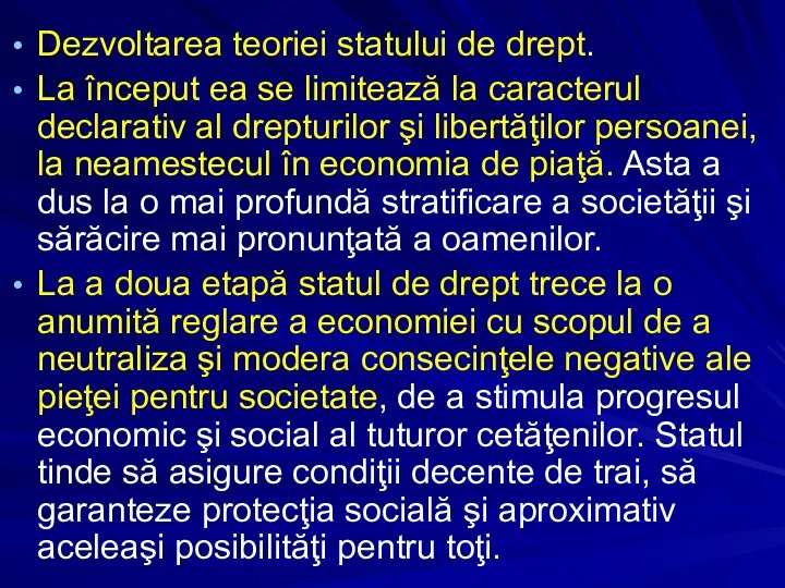 Dezvoltarea tеoriei statului de drept. La început ea se limitează