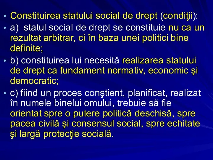 Constituirea statului social de drept (condiţii): a) statul social de