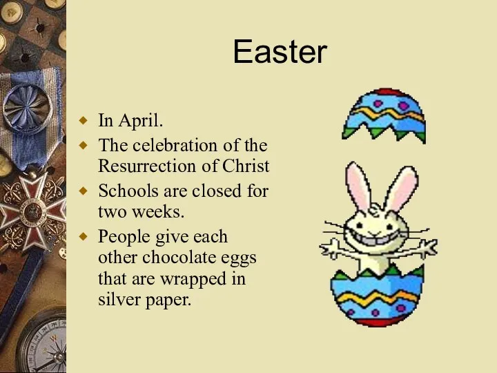 Easter In April. The celebration of the Resurrection of Christ Schools are closed