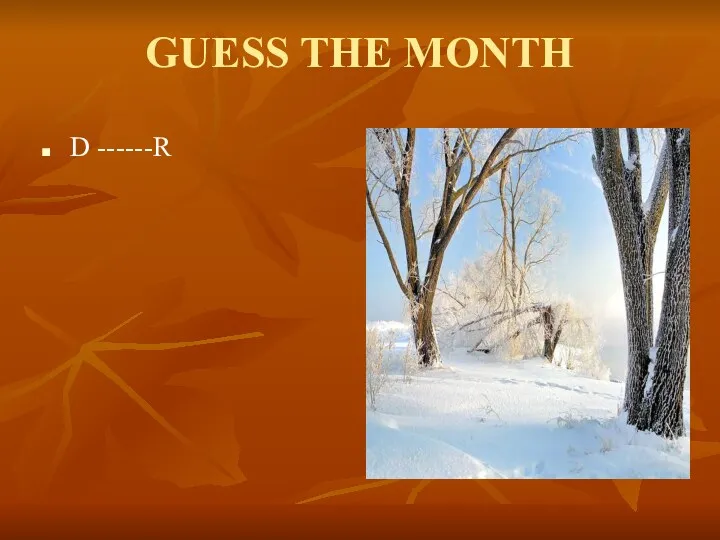 GUESS THE MONTH D ------R