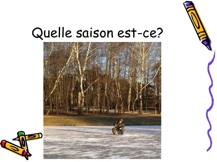 Quelle saison est-ce?