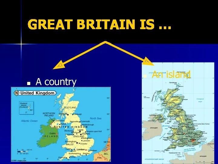 GREAT BRITAIN IS … A country An island