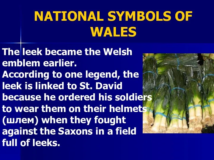 NATIONAL SYMBOLS OF WALES The leek became the Welsh emblem