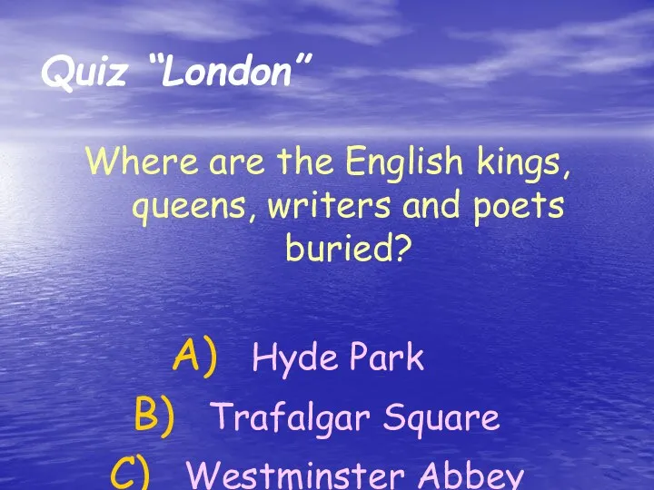 Where are the English kings, queens, writers and poets buried?