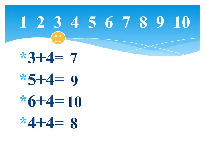 3+4= 5+4= 6+4= 4+4= 1 2 3 4 5 6 7 8 9