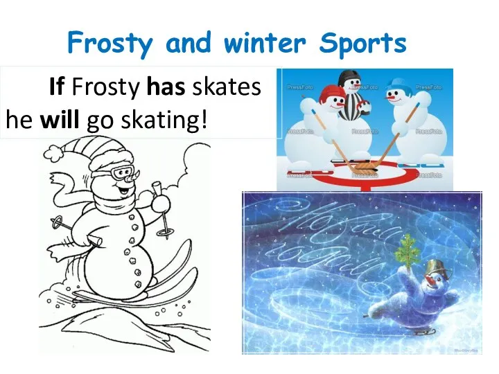 Frosty and winter Sports If Frosty has skates he will go skating!