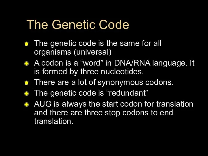 The Genetic Code The genetic code is the same for