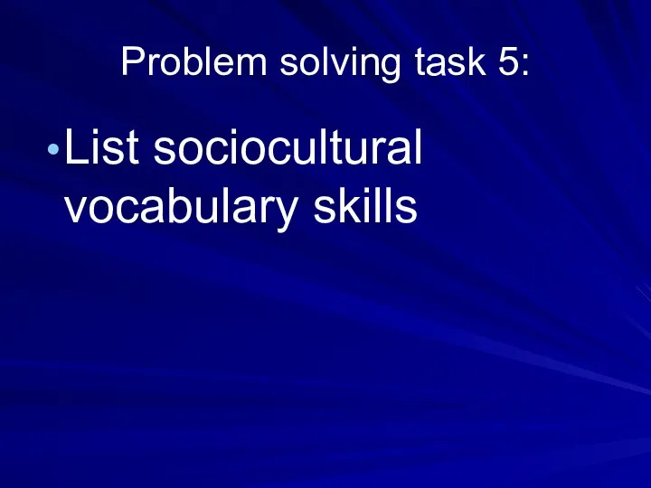 Problem solving task 5: List sociocultural vocabulary skills