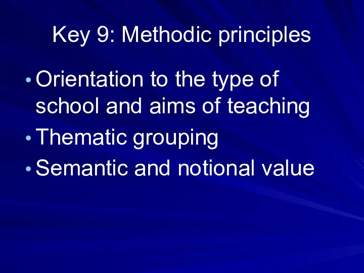 Key 9: Methodic principles Orientation to the type of school