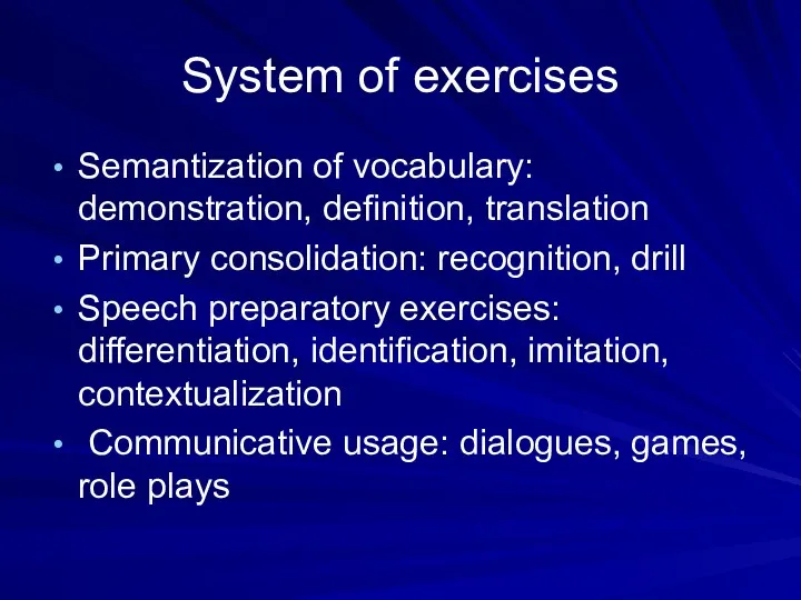 System of exercises Semantization of vocabulary: demonstration, definition, translation Primary