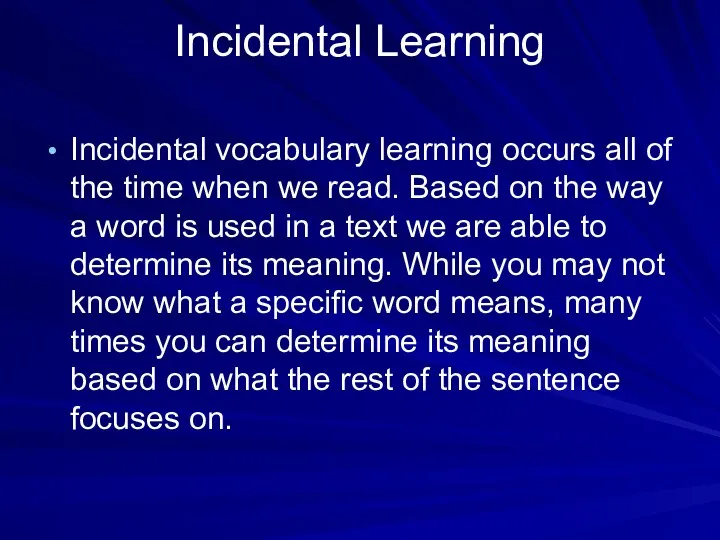 Incidental Learning Incidental vocabulary learning occurs all of the time