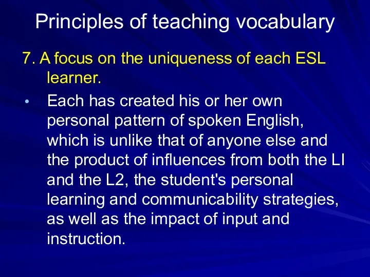 Principles of teaching vocabulary 7. A focus on the uniqueness