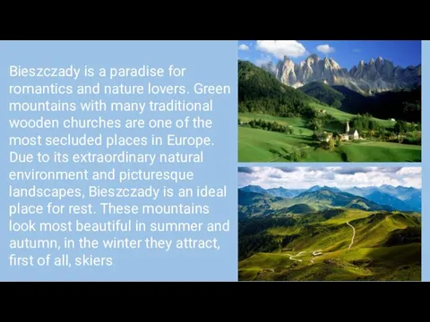 Bieszczady is a paradise for romantics and nature lovers. Green