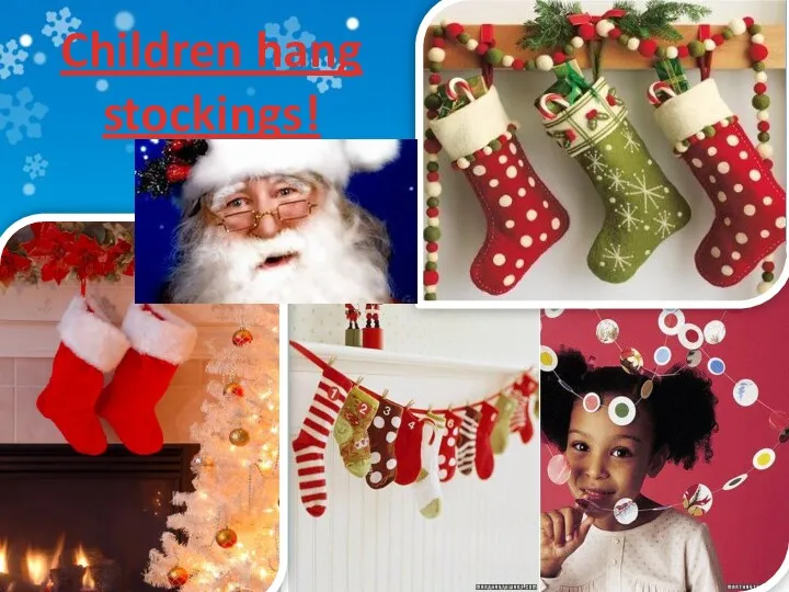 Children hang stockings!