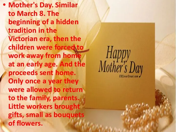 Mother's Day. Similar to March 8. The beginning of a