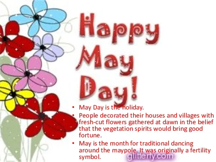 May Day is the holiday. People decorated their houses and