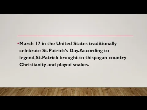 March 17 in the United States traditionally celebrate St.Patrick‘s Day.According