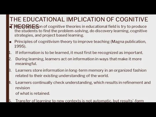 THE EDUCATIONAL IMPLICATION OF COGNITIVE THEORIES The implication of cognitive
