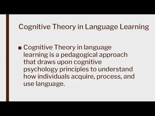 Cognitive Theory in Language Learning Cognitive Theory in language learning