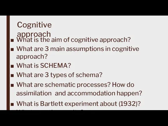 Cognitive approach What is the aim of cognitive approach? What