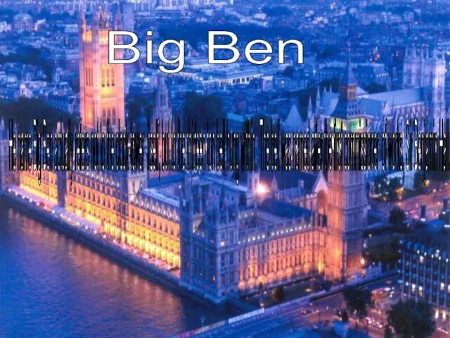 Big Ben He name Big Ben actually refers not to the clock-tower itself,
