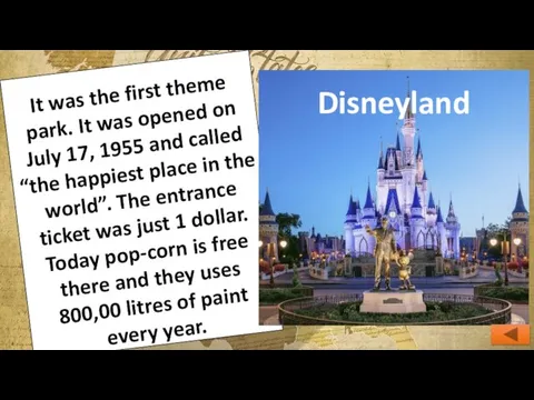 It was the first theme park. It was opened on July 17, 1955