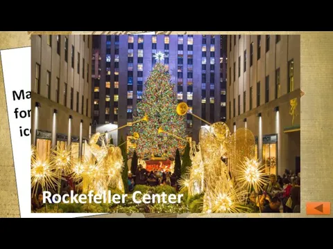 It is in midtown Manhattan. It’s known for the Christmas Tree, ice skating,