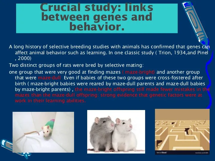 Crucial study: links between genes and behavior. A long history