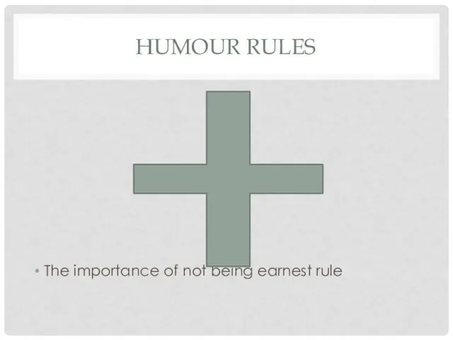 HUMOUR RULES The importance of not being earnest rule