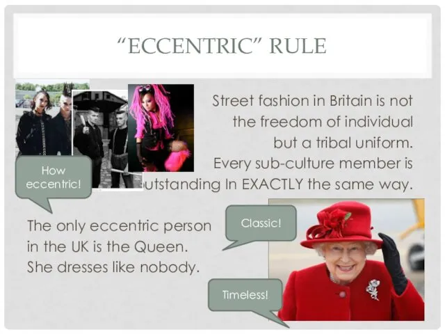 “ECCENTRIC” RULE Street fashion in Britain is not the freedom