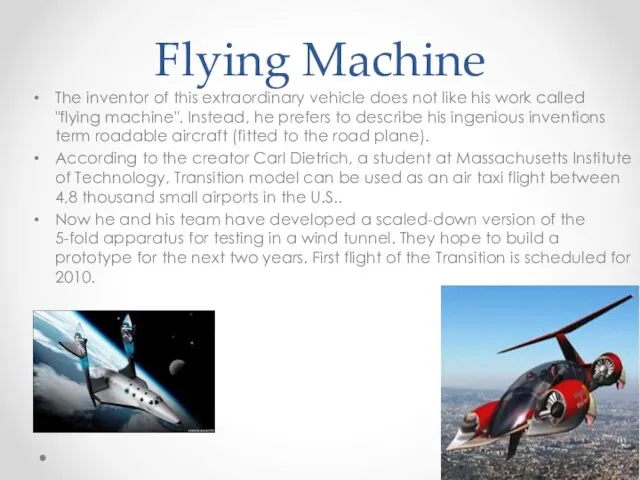 Flying Machine The inventor of this extraordinary vehicle does not like his work