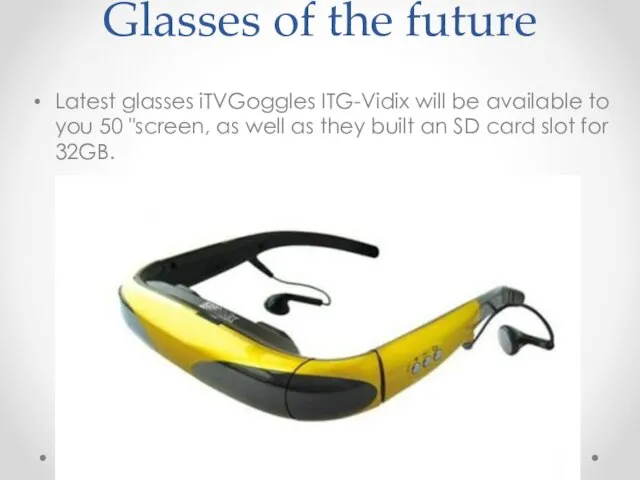 Glasses of the future Latest glasses iTVGoggles ITG-Vidix will be available to you