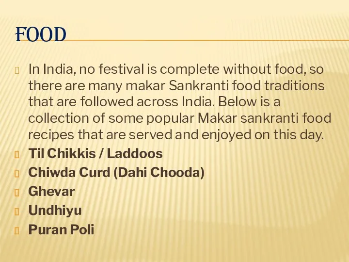 FOOD In India, no festival is complete without food, so