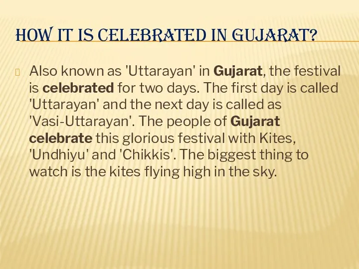 HOW IT IS CELEBRATED IN GUJARAT? Also known as 'Uttarayan'