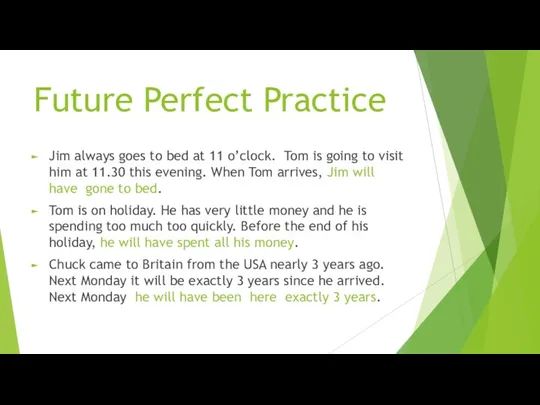 Future Perfect Practice Jim always goes to bed at 11