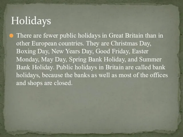 There are fewer public holidays in Great Britain than in