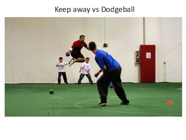 Keep away vs Dodgeball