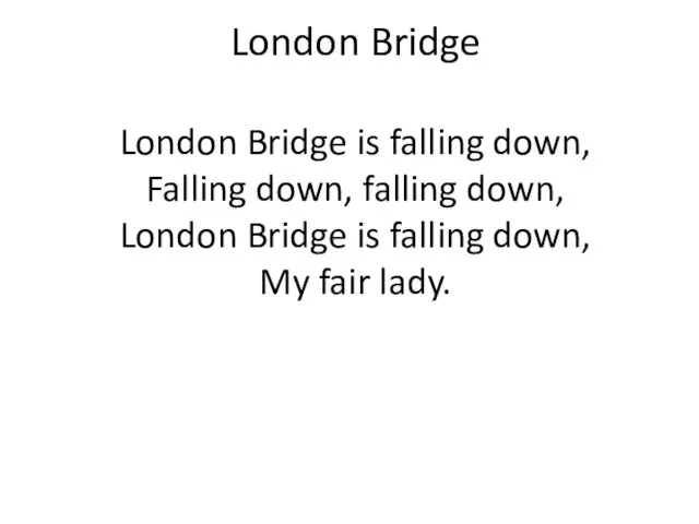 London Bridge London Bridge is falling down, Falling down, falling