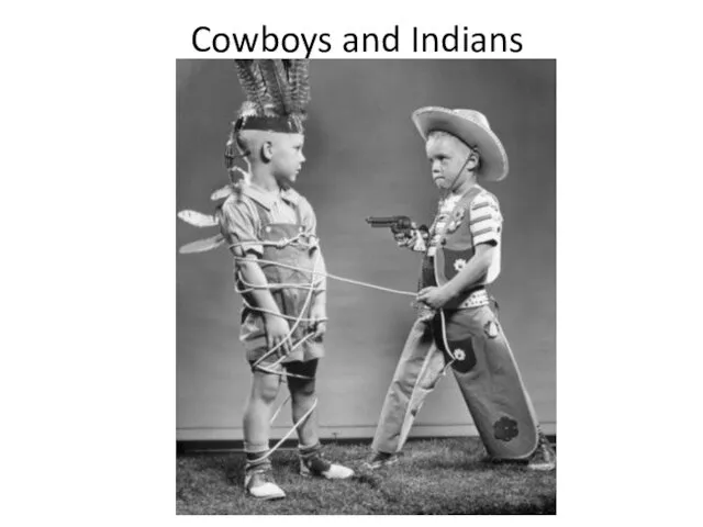 Cowboys and Indians