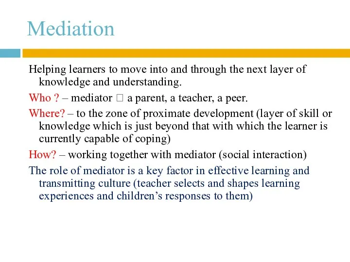Mediation Helping learners to move into and through the next